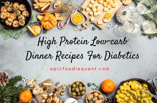 4 High Protein Low-carb Dinner Recipes For Diabetics