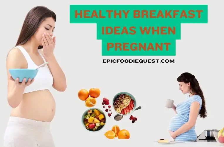 Healthy Breakfast Ideas When Pregnant